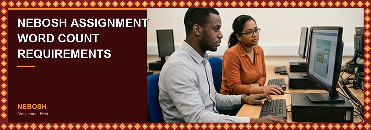 NEBOSH Assignment Word Count Requirements — IG1, NG1, and Diploma Guidance