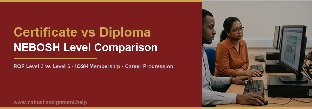 NEBOSH Certificate vs Diploma — Level Comparison