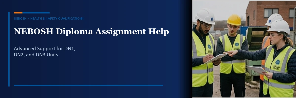 NEBOSH Diploma Assignment Help — Advanced Expert Support