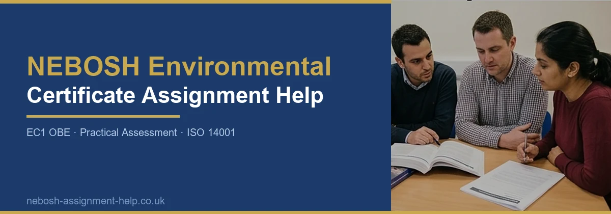 NEBOSH Environmental Certificate Assignment Help — EC1 and Practical Guidance
