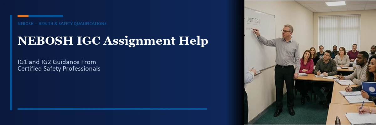 NEBOSH IGC Assignment Help — IG1 and IG2 Expert Support