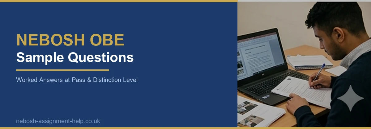 NEBOSH OBE Sample Questions With Worked Answers — Pass and Distinction Compared
